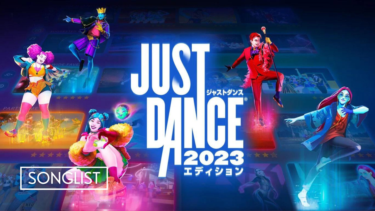 Just Dance 2023 Edition Date ジャストダンス2023エディション 収録曲一覧